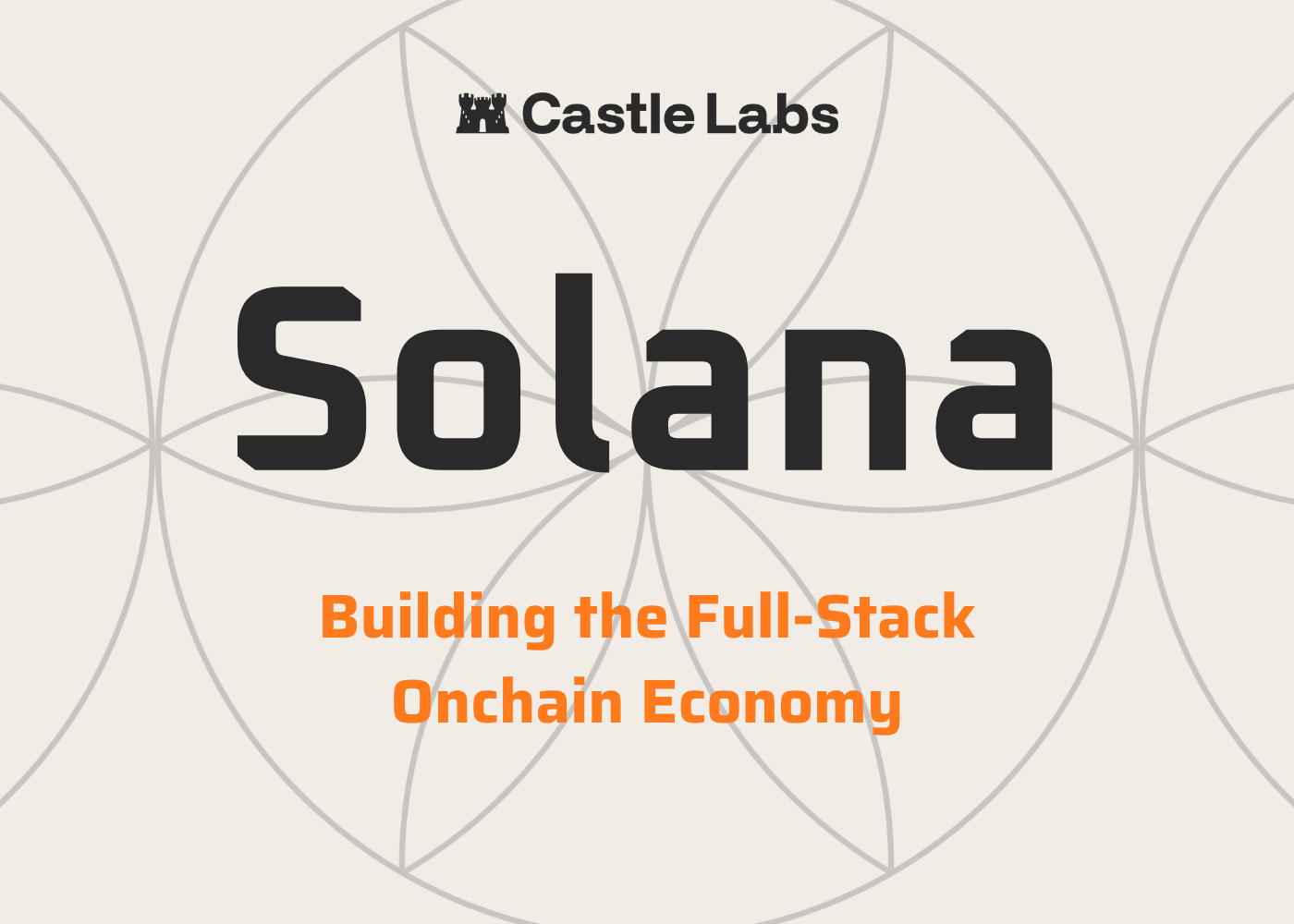 Solana: Building the Full-Stack Onchain Economy